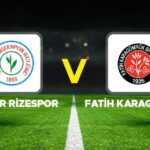 Trend Buyuk Mac Caykur Rizespor amp Fatih Karagumruk Heyecani 3 Kasim8217da Basliyor