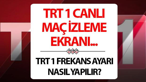TRT 1 Canli Mac Yayini ve Uydu Ayarlari Rehberi TRT 1 Frekans ve Kanal Ayarlari