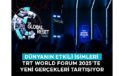 TRT Dünya Forumu 2025: Küresel Stratejiler ve Bölgesel Yeniden Yapılanma