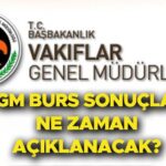 Vakiflar Genel Mudurlugu Burs Sonuclarinin Aciklanma Takvimi ve Ogrenme Yontemleri