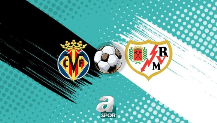Villarreal – Rayo Vallecano Maçı Hangi Gün ve Saatte? Canlı Yayın Bilgileri