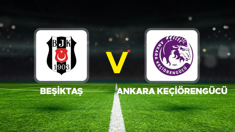 Beşiktaş-Keçiörengücü Maçı Ne Zaman, Hangi Kanalda?