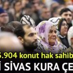 TOKI Sivas Kura Cekimi Sonuclari 2026 3904 Konutun Asil ve Yedek Isim Listesi Nasil Ogrenilir
