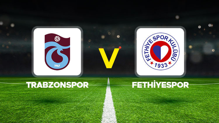 Canlı anlatım: Trabzonspor - Fethiyespor (Ziraat Türkiye Kupası)
