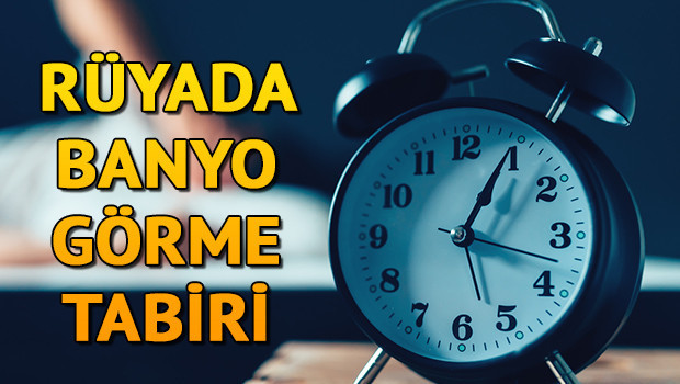 Rüyada banyo yapmak ne anlama gelir? Rüyada banyo yapma tabiri