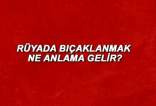 Rüyada bıçaklanmak ne anlama gelir? Rüyada bıçaklandığını görmek anlamı