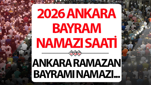 Ankara'da Bayram Coşkusu: Ramazan Bayramı Namazı Ne Zaman Kılınacak?