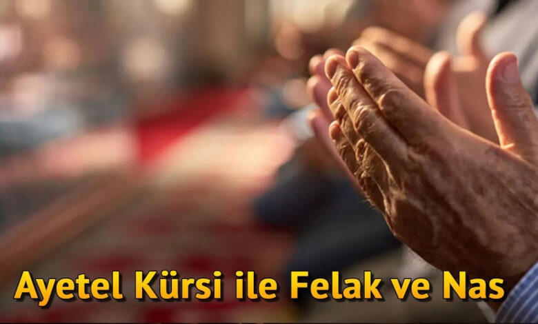 Ayetel Kürsi, Felak ve Nas Suresi Sırrı: Manevi Zırhın Anahtarı mı?