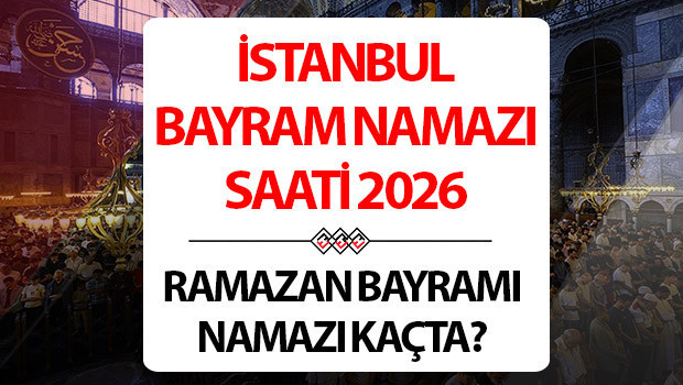 İstanbul'da Bayram Coşkusu: 2026 Ramazan Bayramı Namazı Ne Zaman Kılınacak?
