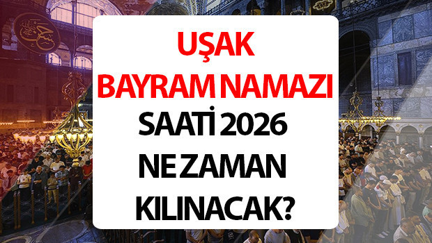 Uşak'ta Bayram Coşkusu: 2026 Ramazan Bayramı Namaz Saati Açıklandı